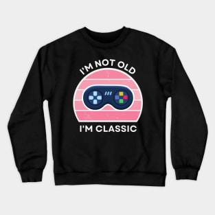 I'm not old, I'm Classic | Game Controller | Retro Hardware | Vintage Sunset | Gamer girl, '80s '90s Video Gaming Crewneck Sweatshirt